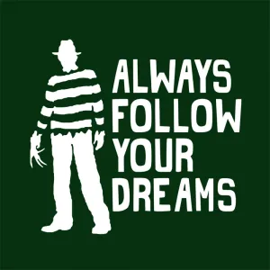 Always Follow Your Dreams
