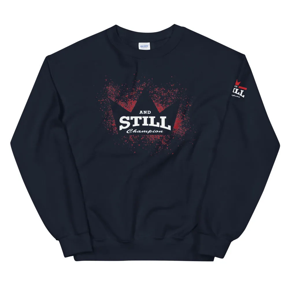 And Still Champion on front & sleeve, Be Your Beast on back men's sweatshirt