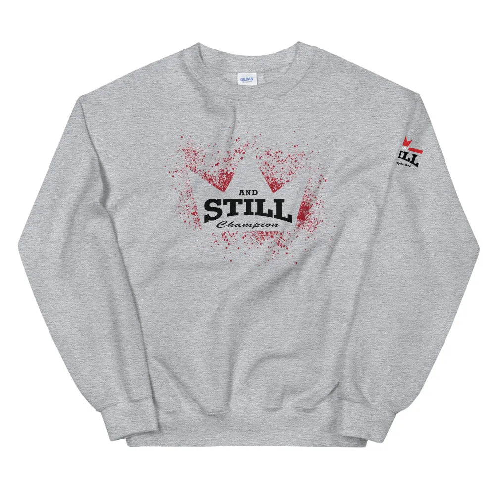 And Still Champion on front & sleeve, Be Your Beast on back men's sweatshirt