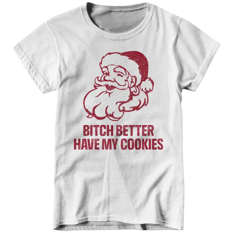 Bitch Better Have My Cookies