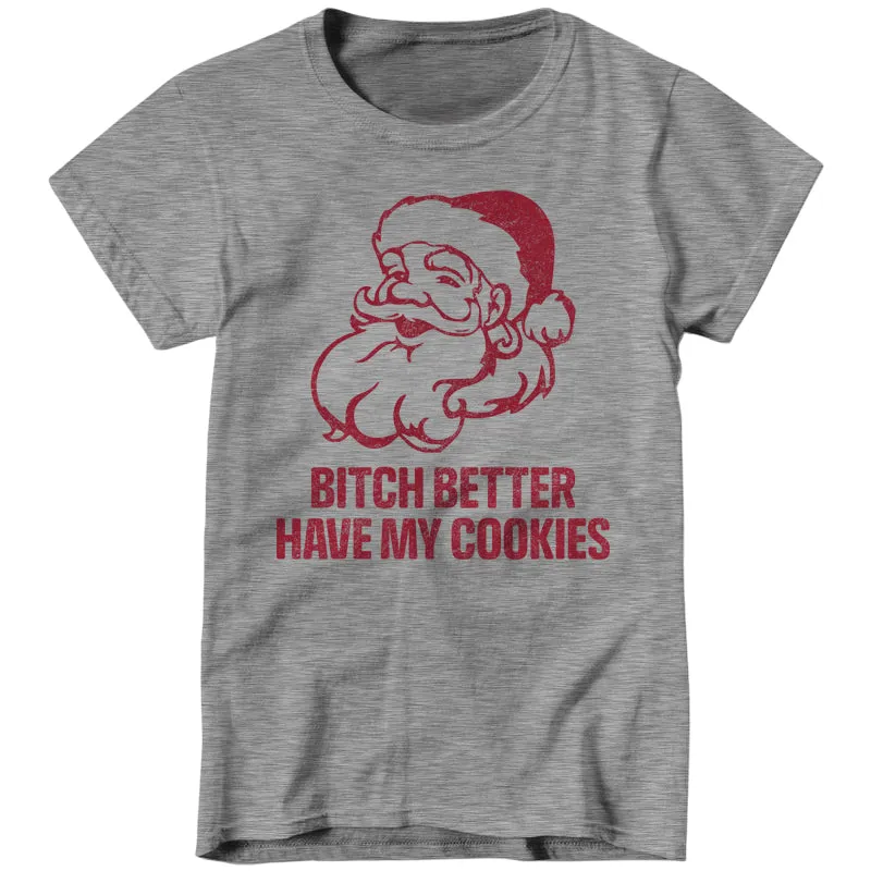 Bitch Better Have My Cookies