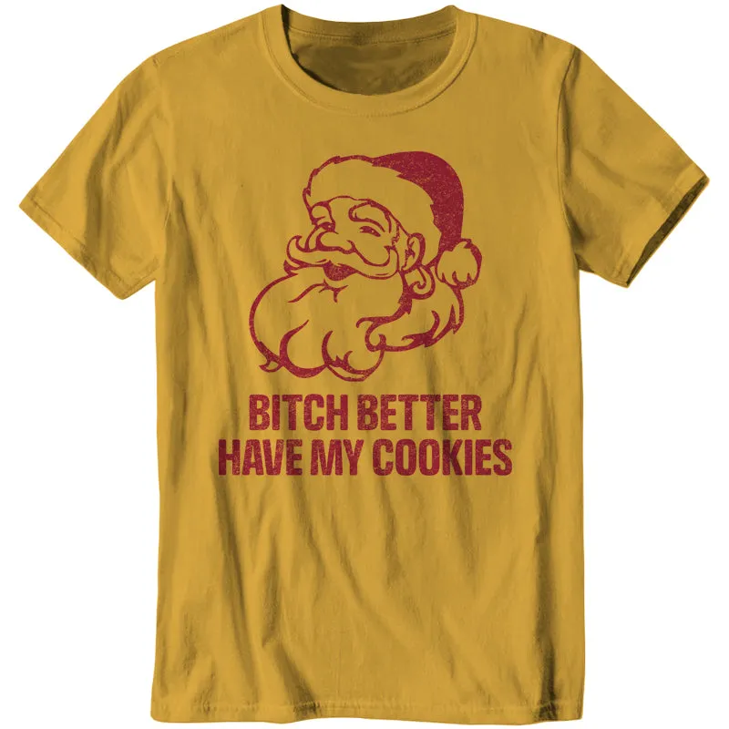 Bitch Better Have My Cookies