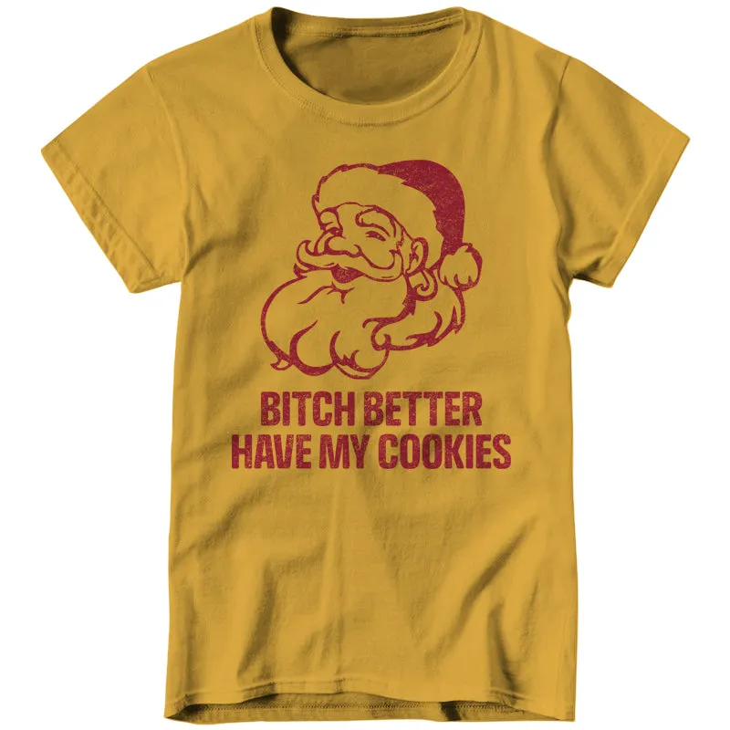 Bitch Better Have My Cookies