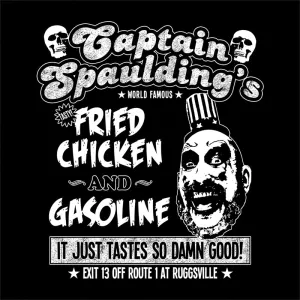 Captain Spaulding's Fried Chicken And Gasoline