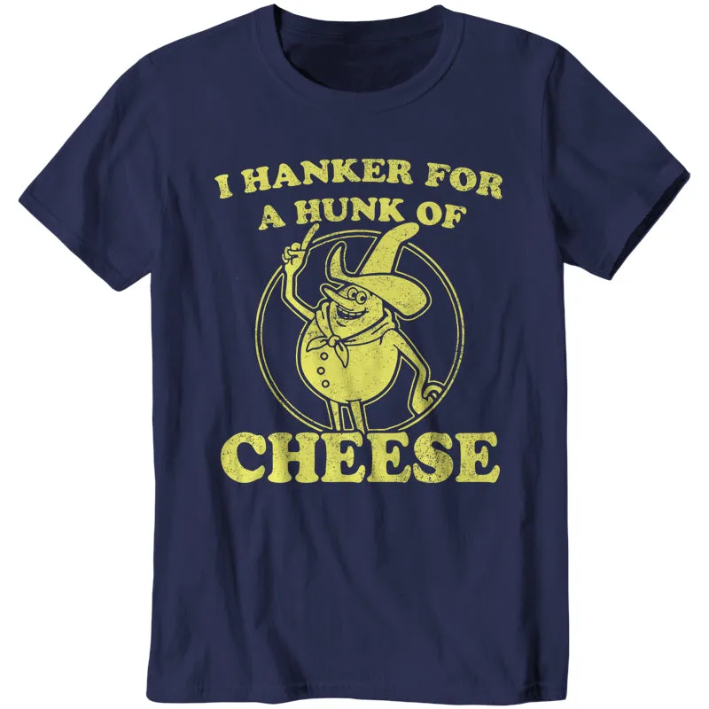 I Hanker For A Hunk Of Cheese