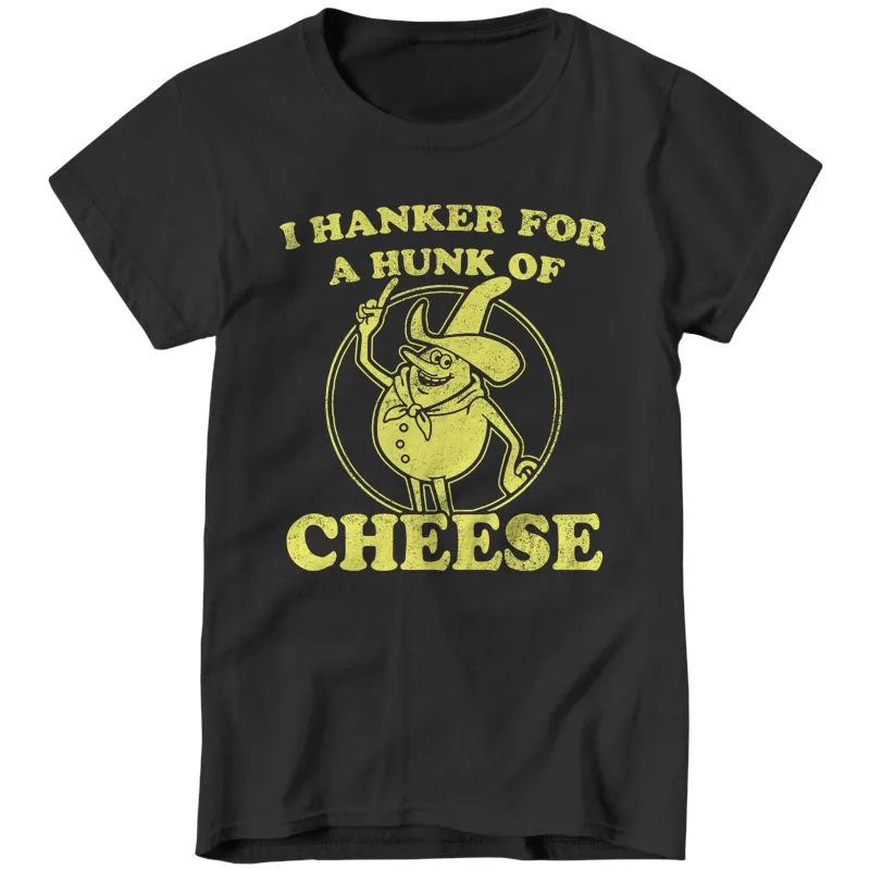 I Hanker For A Hunk Of Cheese