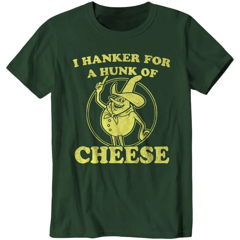 I Hanker For A Hunk Of Cheese