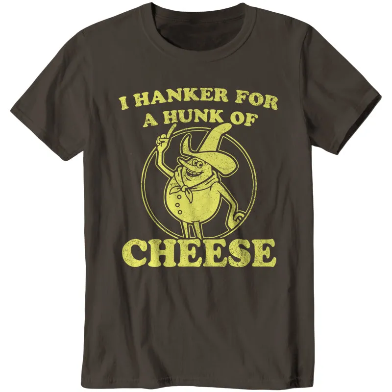 I Hanker For A Hunk Of Cheese