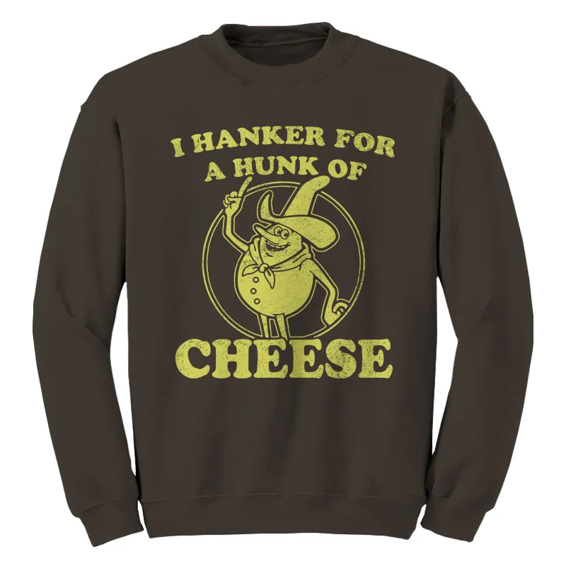 I Hanker For A Hunk Of Cheese