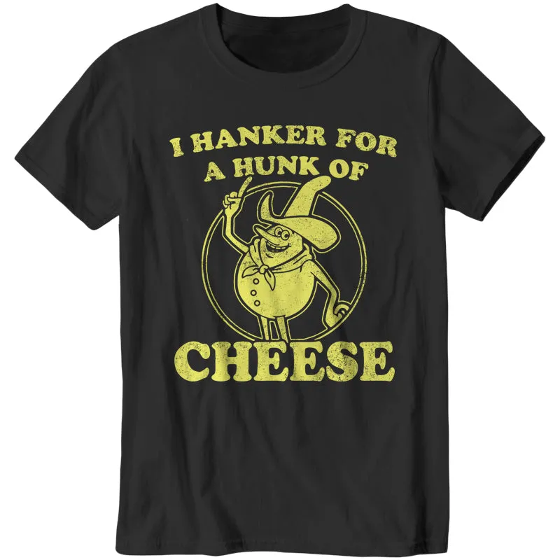 I Hanker For A Hunk Of Cheese