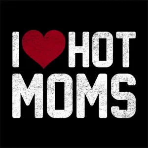 I Love Hot Moms
