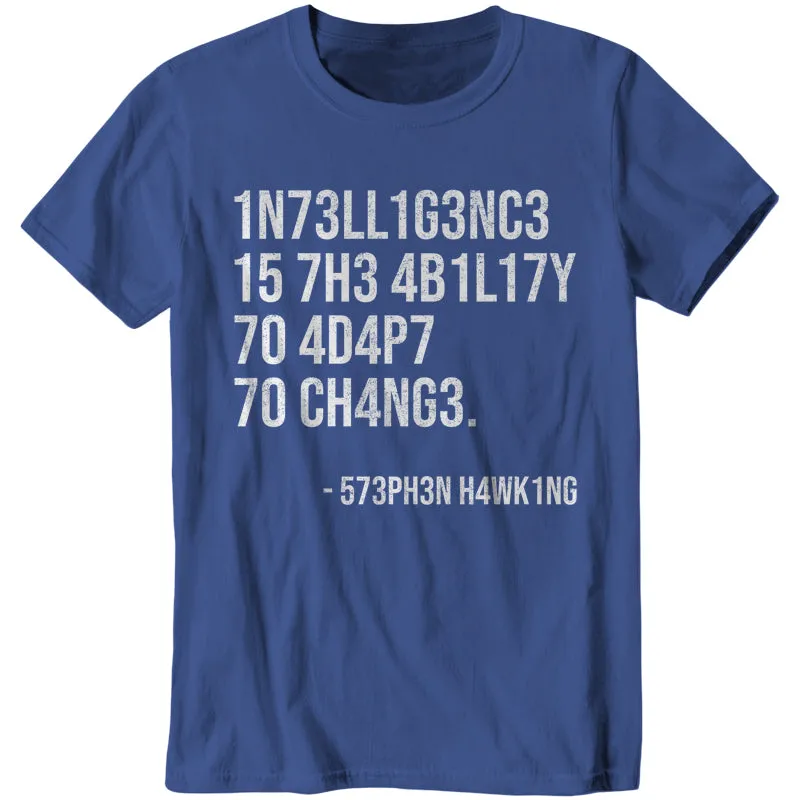 Intelligence Is The Ability To Adapt To Change
