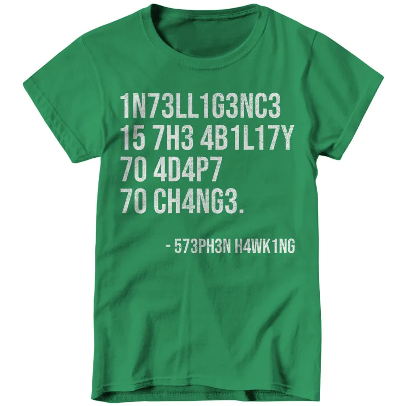 Intelligence Is The Ability To Adapt To Change
