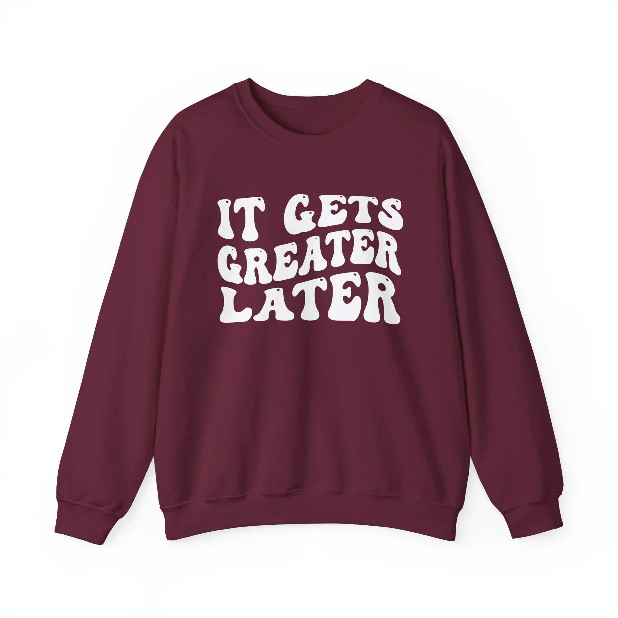 It Gets  Greater Later