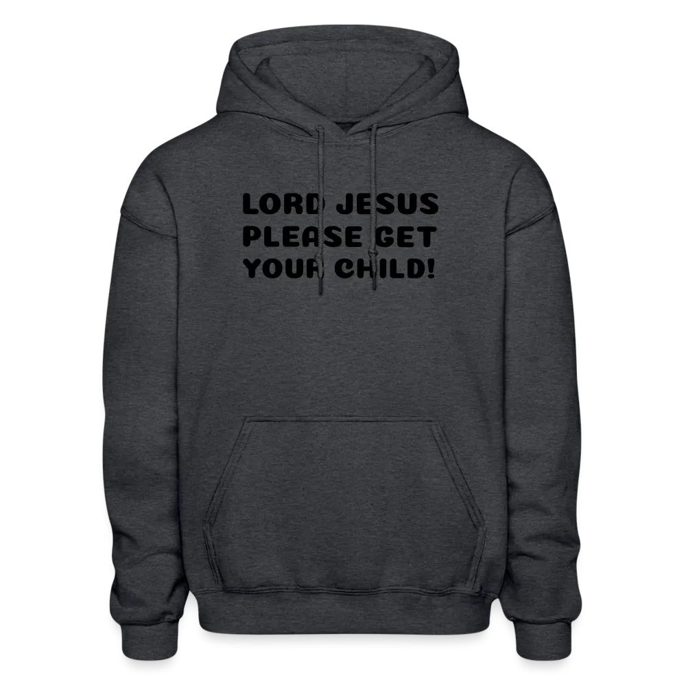 Lord Jesus Please, Gildan Heavy Blend Adult Hoodie