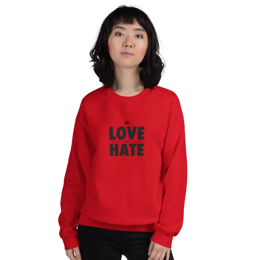 Love over Hate Unisex Sweatshirt