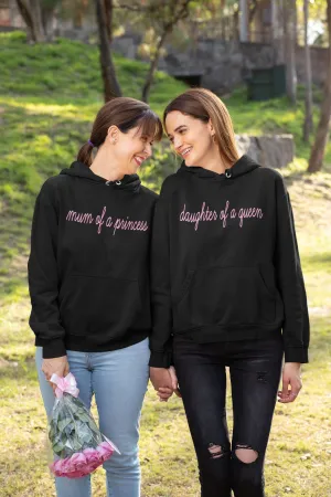 Mum of a princess daughter of a queen matching Black Hoodies