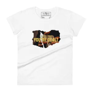 Play The Cards You’re Dealt Women’s T-Shirt