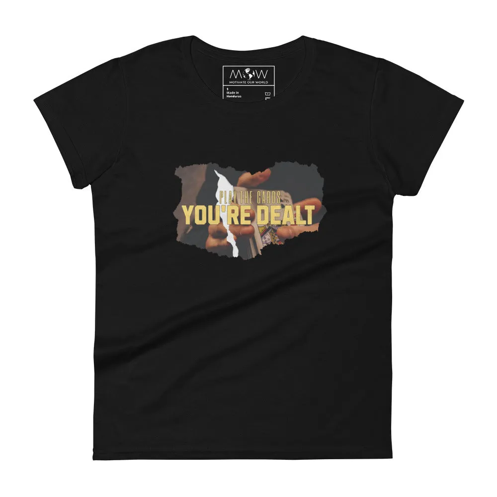 Play The Cards You’re Dealt Women’s T-Shirt
