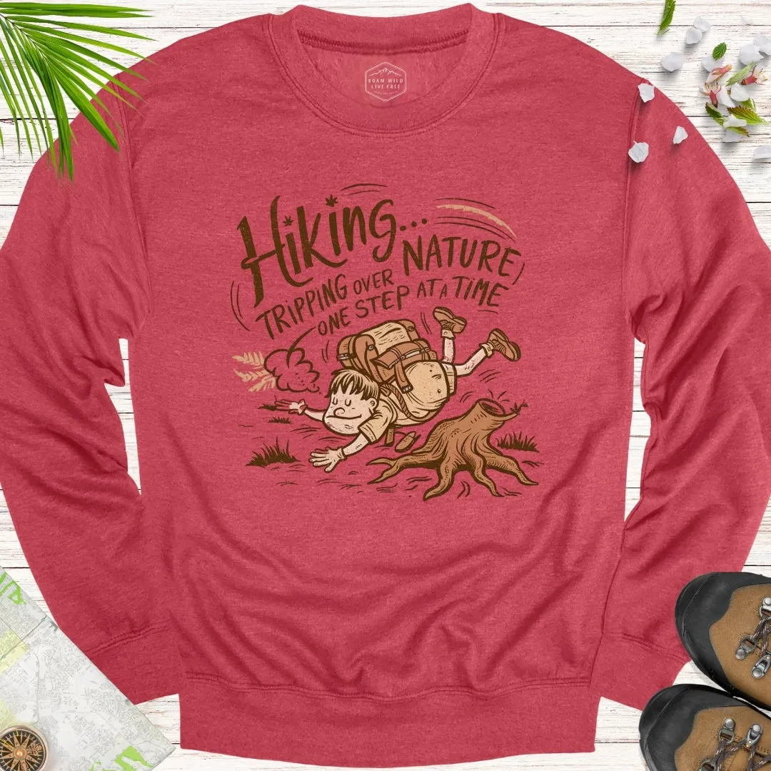 Tripping Over Nature One Step At A Time Unisex Sweatshirt