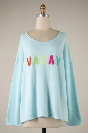 VACAY Sweater