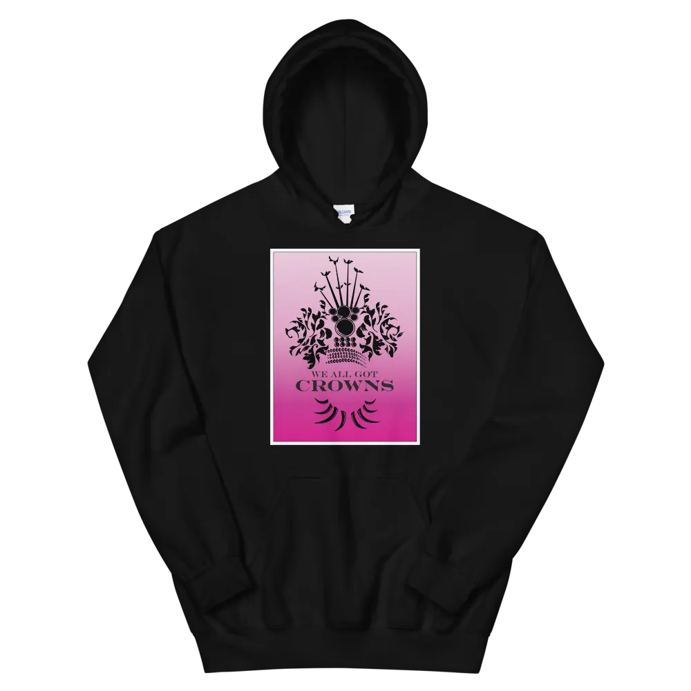 We All Got Crowns ~ Pink *ADULT HOODIE*