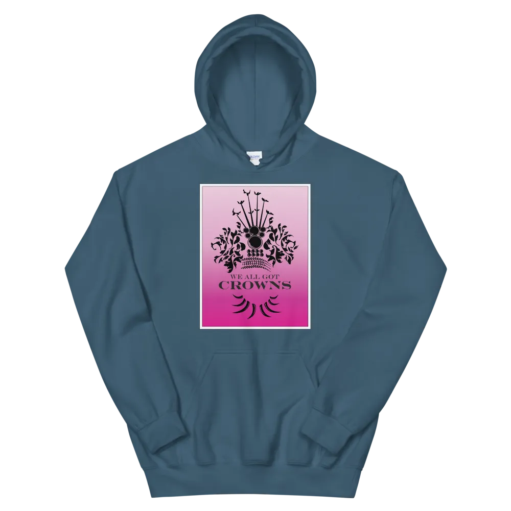 We All Got Crowns ~ Pink *ADULT HOODIE*