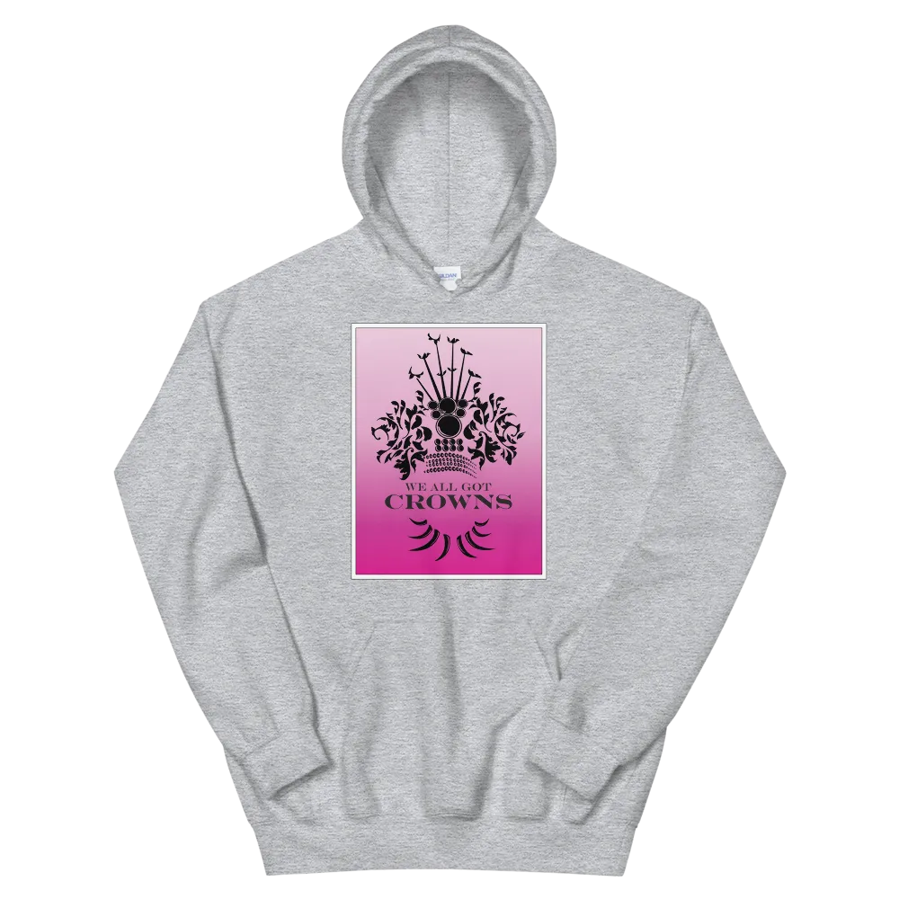 We All Got Crowns ~ Pink *ADULT HOODIE*