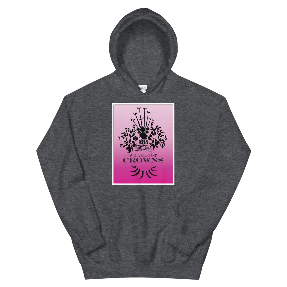 We All Got Crowns ~ Pink *ADULT HOODIE*