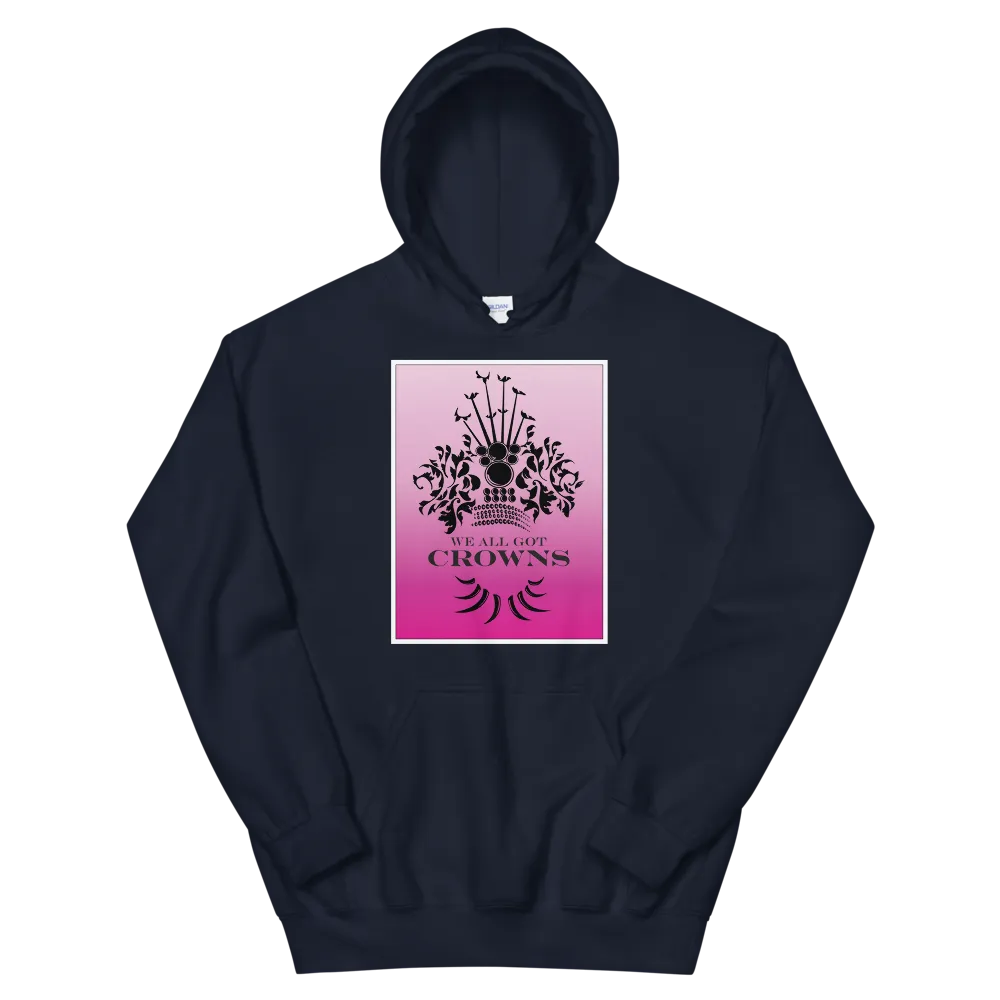 We All Got Crowns ~ Pink *ADULT HOODIE*