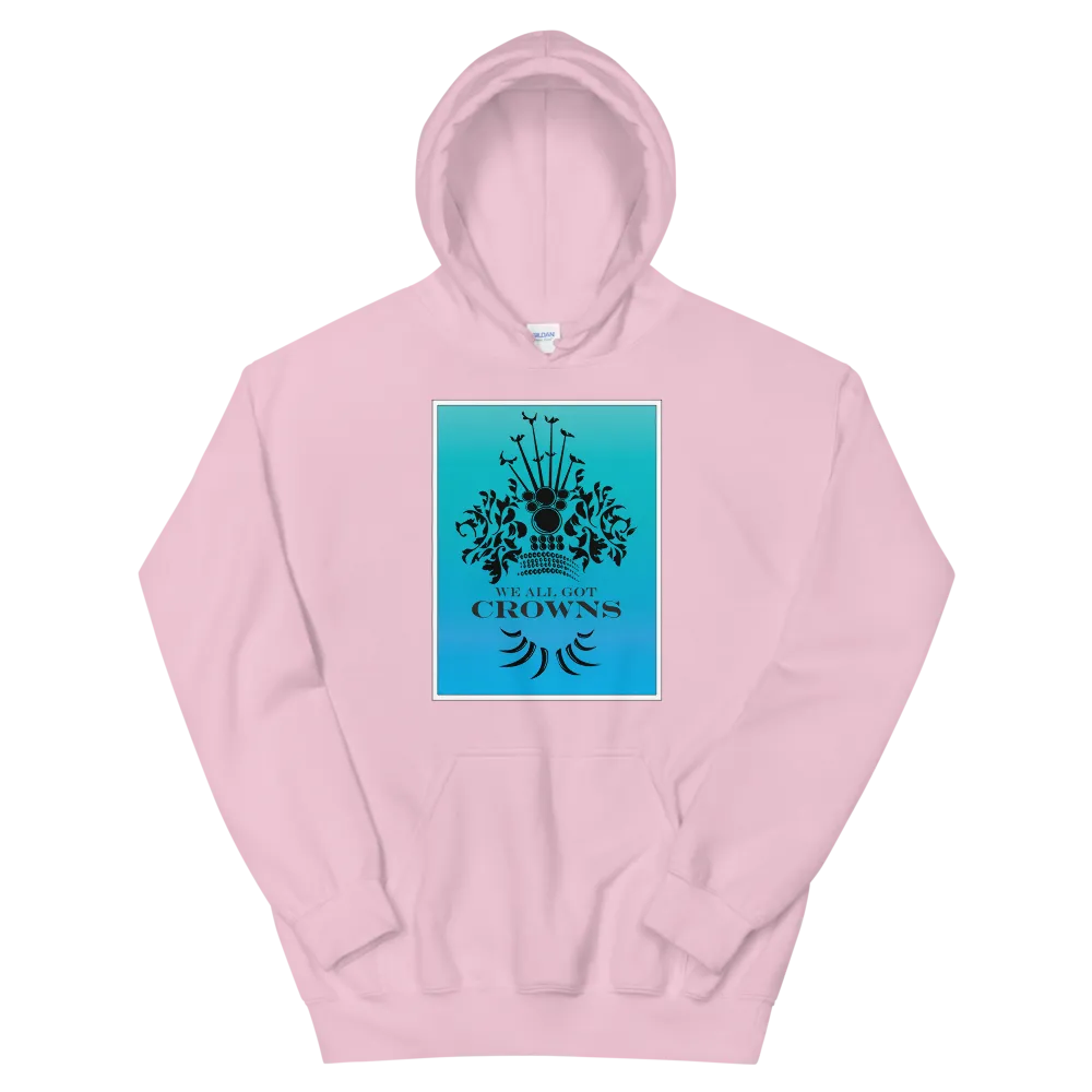 We All Got Crowns ~ Sky *ADULT HOODIE*