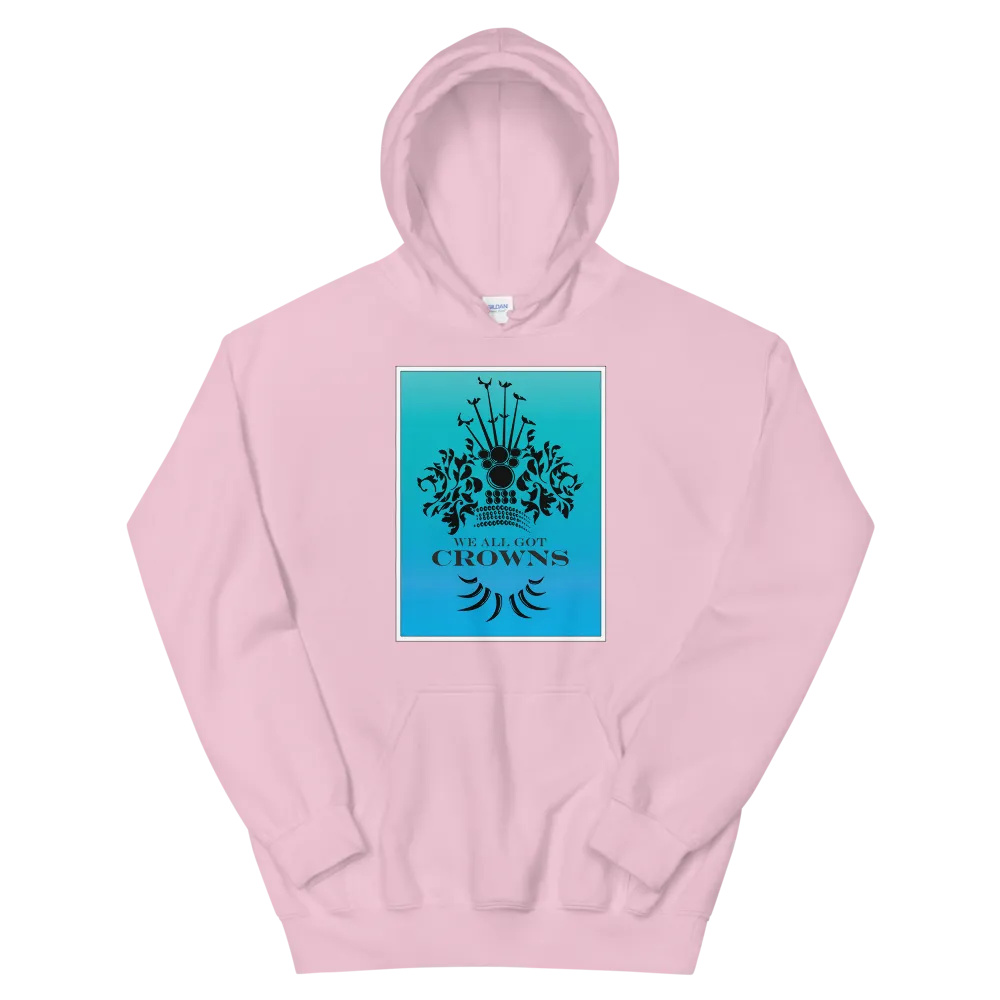 We All Got Crowns ~ Sky *ADULT HOODIE*