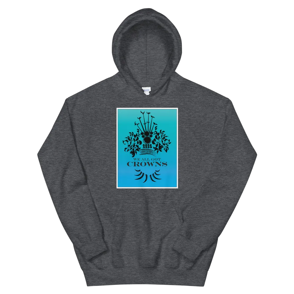 We All Got Crowns ~ Sky *ADULT HOODIE*