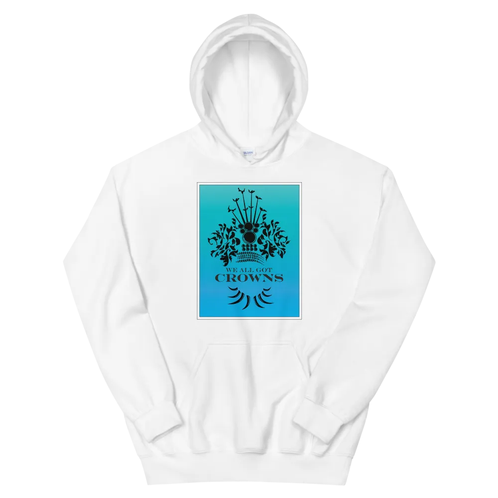 We All Got Crowns ~ Sky *ADULT HOODIE*
